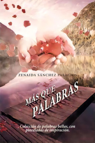 Mas Que Palabras, De Zenaida S Palacios. Editorial Palibrio, Tapa Blanda En Español