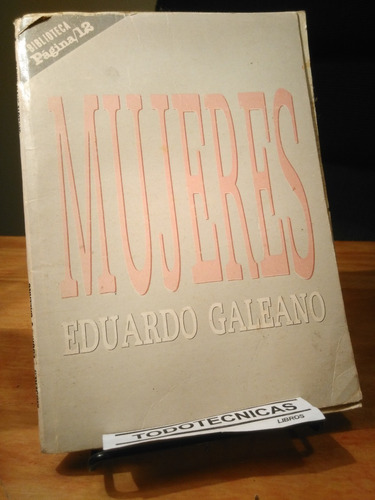 Mujeres     Eduardo Galeano -  Pagina 12   -tt-