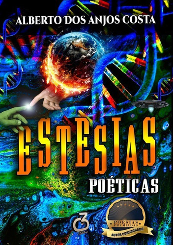 Estesias Poéticas, De Alberto Dos Anjos Costa. Série Não Aplicável, Vol. 1. Editora Clube De Autores, Capa Mole, Edição 7 Em Português, 2018