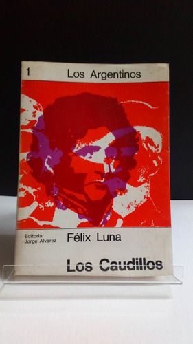 Los Caudillos - Félix Luna 