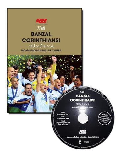 Livro Banzai, Corinthians! Bicampeão Mundial De Clubes