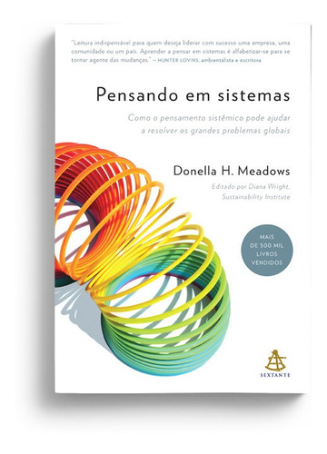 Pensando Em Sistemas: Como O Pensamento Sistêmico Pode Ajudar A Resolver Os Grandes Problemas Globais, De Donella H. Meadows. Editora Sextante, Capa Mole Em Português, 2022