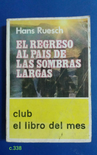 Hans Ruesch / El Regreso Al País De Las Sombras Largas