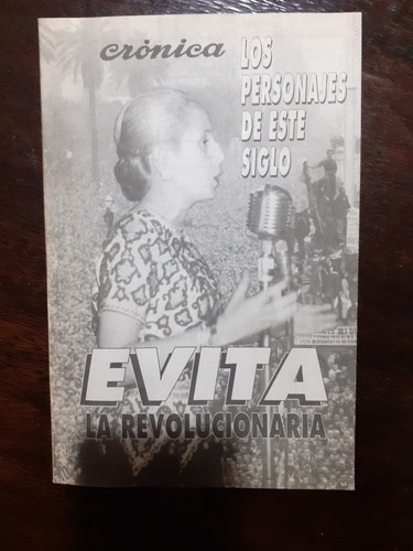 Los Personajes De Este Siglo Evita La Revolucionaria Crónica