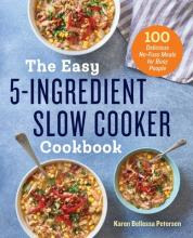 Libro The Easy 5-ingredient Slow Cooker Cookbook : 100 De...