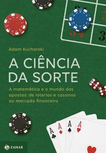 La ciencia de la suerte: matemáticas y apuestas en loterías, casinos y mercado financiero, de Adam Kucharski, tapa blanda en portugués, 2017.