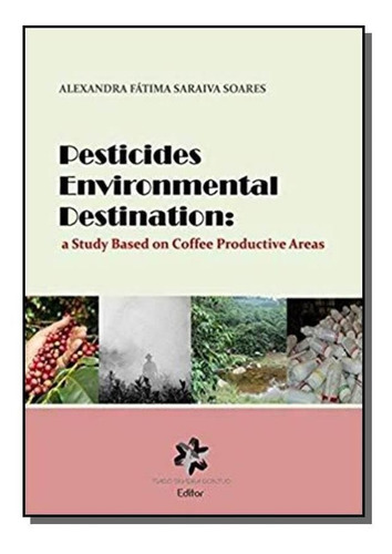 Pesticides Environmental Destination: A Study Based On Coffe