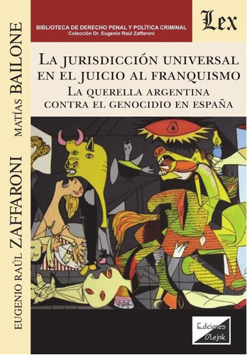 Jurisdicción Universal En El Juicio Al Franquismo, De Eugenio Raúl Zaffaroni. Editorial Ediciones Olejnik, Tapa Blanda En Español