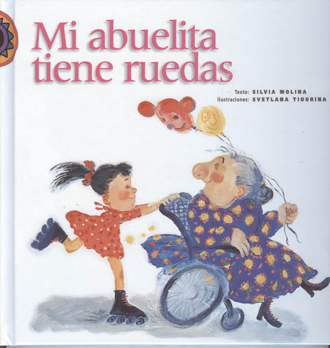 Mi abuelita tiene ruedas, de Molina, Silvia. Serie Encuento Editorial Cidcli, tapa dura en español, 2000