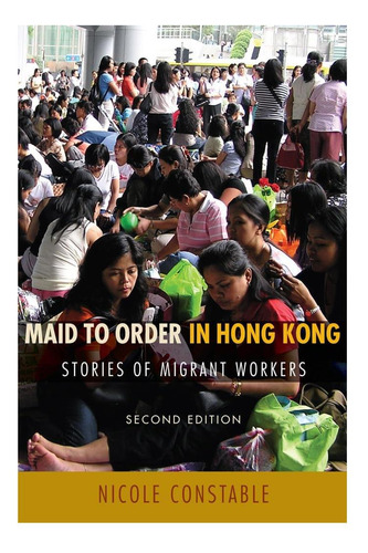Libro: Maid To Order En Hong Kong: Historias De Migrant Seco