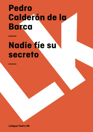 Libro: Nadie Fíe Su Secreto (teatro) (spanish Edition)