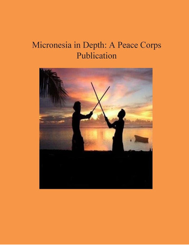 Libro: Micronesia In Depth: A Peace Corps Publication