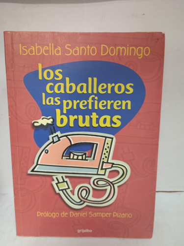 Los Caballeros Las Prefieren Brutas