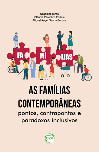 As famílias contemporâneas: Pontos, contrapontos e paradoxos inclusivos, de Portela, Cláudia Paranhos. Editorial Editora CRV LTDA ME, capa mole em português, 2020