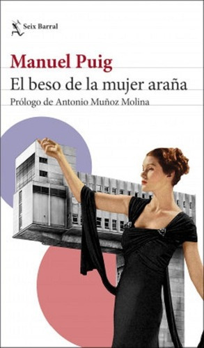 El Beso De La Mujer Araña - Manuel Puig - Seix Barral 
