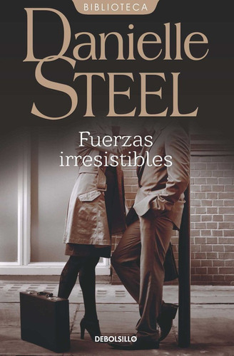 Fuerzas Irresistibles, De Danielle Steel. Editorial Debolsillo, Tapa Blanda En Español