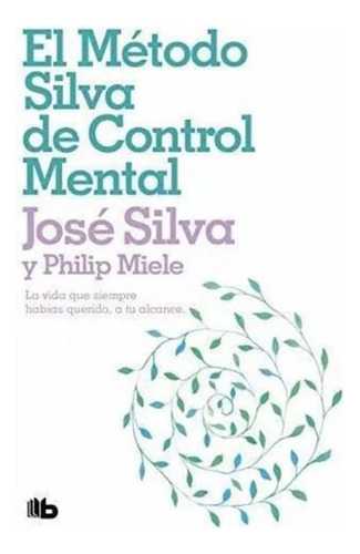 El Metodo Silva De Control Mental