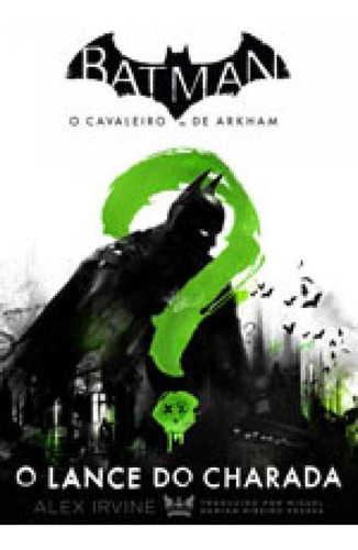 Batman - O Cavaleiro De Arkham: O Lance Do Charada, De Irvine, Alex. Editora Gryphus Geek, Capa Mole, Edição 1ª Edição - 2017 Em Português