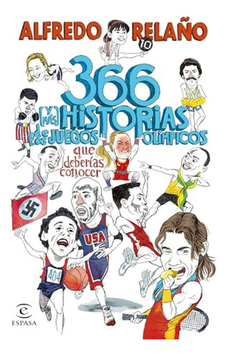 366 Y Mas Historias De Los Juegos Olimpicos Que Deberias Con