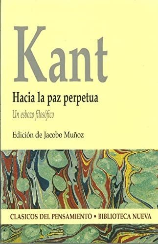 Hacia La Paz Perpetua: Un Esbozo Filosófico (clásicos Del Pe