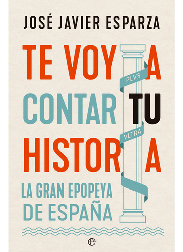 Libro Te Voy A Contar Tu Historia - Esparza, Jose Javier