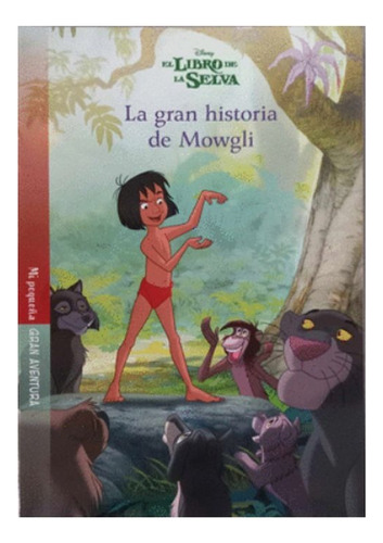 El Libro De La Selva.: La Gran Historia De Mowgli, De Disney. Editorial Silver Dolphin Infantil, Tapa Blanda En Español, 1