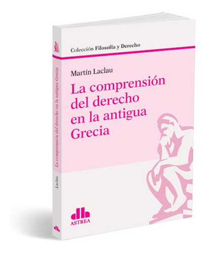 La Comprension Del Derecho En La Antigua Grecia - Laclau