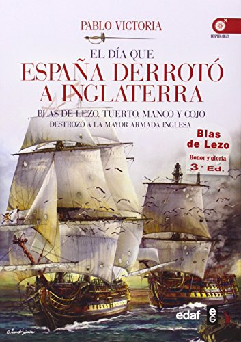 El Día Que España Derrotó A Inglaterra : Blas De Lezo, Tuert