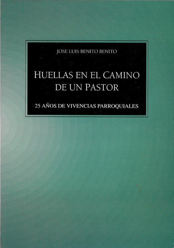 Huellas En El Camino De Un Pastor - Benito Benito, J. L.