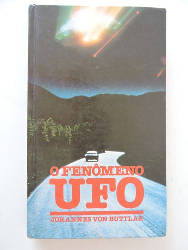 O Fenômeno Ufo - Johannes Von Buttlar (Usado)