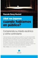 Libro Que Nos Jugamos Cuando Hablamos En Publico Comprenda S