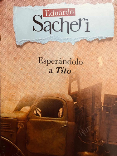 Esperándolo A Tito - Eduardo Sacheri -alfaguara