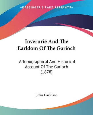 Libro Inverurie And The Earldom Of The Garioch: A Topogra...