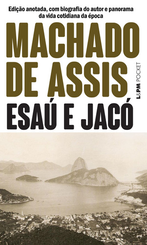 Esaú e Jacó, de Machado de Assis. Série L&PM Pocket (119), vol. 119. Editora Publibooks Livros e Papeis Ltda., capa mole em português, 1998
