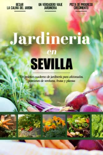 Jardineria En Sevilla: Libro De Registro Practico Para Princ