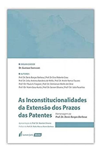 Inconstitucionalidades Da Extensao Dos Prazos Das Patentes, As   2021