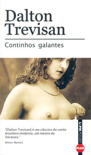 Continhos galantes, de Trevisan, Dalton. Série L&PM Pocket (343), vol. 343. Editora Publibooks Livros e Papeis Ltda., capa mole em português, 2007