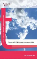 Comprar Desarrollo Web En Entorno Servidor, De Vicente Carro, Juan Luis. Técnico Superior En Desarrollo De Aplicaciones Web, Vol. 1. Editorial Ibergarceta Publicaciones S.l., Tapa Blanda En Español