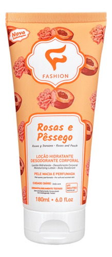  Fashion Hidratante Corporal Rosas E Pessego Bisnaga 180ml