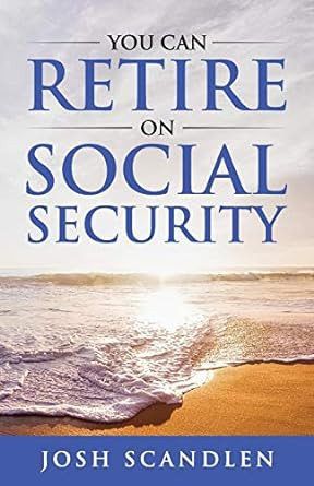 You Can Retire On Social Security (scandlen Sustainable Weal