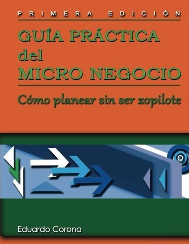 Libro : Guia Practica Del Micro Negocio Como Planear Sin S 