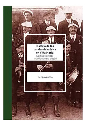 Historia De Las Bandas De Musica En Villa Maria - #d