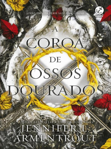 A Coroa De Ossos Dourados (vol. 3 Sangue E Cinzas) - Vol. 3, De Armentrout, Jennifer L.. Editora Galera Record, Capa Mole Em Português