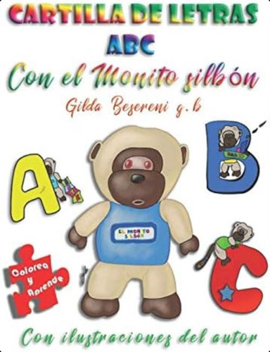 Cartilla De Letras A B C Con El Monito Silbón: Cartilla Creativa A B C Abecedario Artes Gb (spanish Edition), De Besereni, Gilda. Editorial Oem, Tapa Blanda En Español