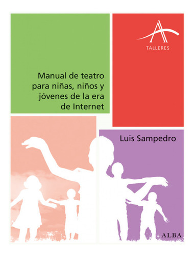 Livro Fisico -  Manual De Teatro Para Niñas, Niños Y Jóvenes De La Era Internet