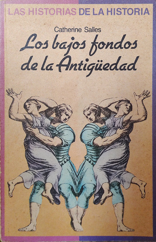 Los Bajos Fondos De La Antigüedad - Catherine Salles