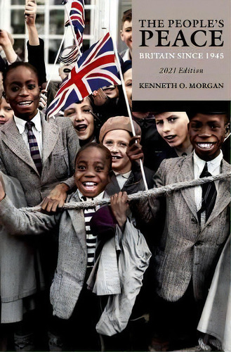 The People's Peace : Britain Since 1945, De Kenneth O. Morgan. Editorial Oxford University Press, Tapa Blanda En Inglés