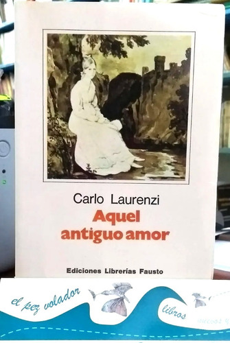 Aquel Antiguo Amor Carlo Laurenzi (Usado)