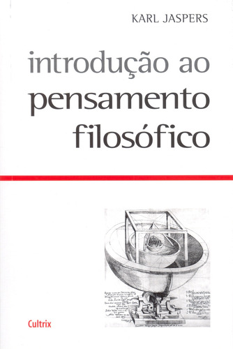 Introdução ao Pensamento Filosófico, de Jaspers, Karl. Editora Pensamento Cultrix, capa mole em português, 2011