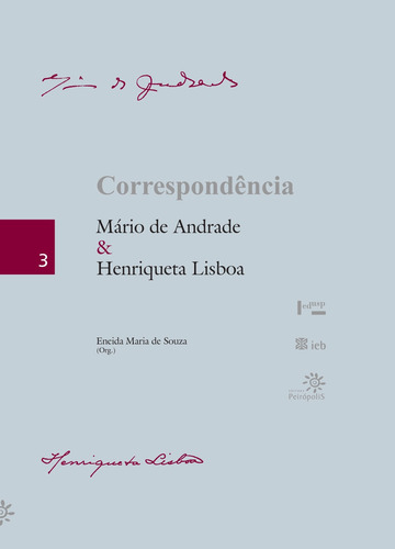 Correspondência: Mário de Andrade e Henriqueta Lisboa, de Andrade, Mário de. Coleção correspondência Editorial Editora Peirópolis Ltda, capa mole em português, 2010
